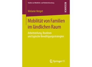 9783658110673 - Studien zur Mobilitäts- und Verkehrsforschung   Mobilität von Familien im ländlichen Raum - Melanie Herget Kartoniert (TB)