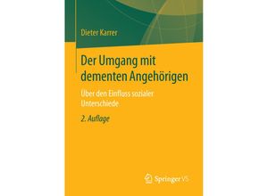 9783658110819 - Der Umgang mit dementen Angehörigen - Dieter Karrer Kartoniert (TB)