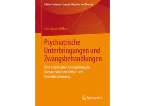 9783658111434 - Edition Centaurus - Jugend Migration und Diversity   Psychiatrische Unterbringungen und Zwangsbehandlungen - Constanze Wilkes Kartoniert (TB)