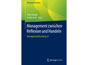 9783658111939 - Management zwischen Reflexion und Handeln Kartoniert (TB)