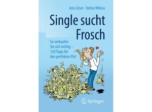 9783658112400 - Single sucht Frosch - Jens Löser Stefan Wirkus Kartoniert (TB)