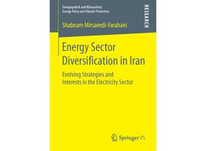 9783658112837 - Energiepolitik und Klimaschutz Energy Policy and Climate Protection   Energy Sector Diversification in Iran - Shabnam Mirsaeedi-Farahani Kartoniert (TB)