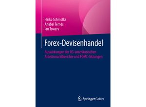 9783658112998 - Forex-Devisenhandel - Heiko Schmolke Anabel Ternès Ian Towers Kartoniert (TB)