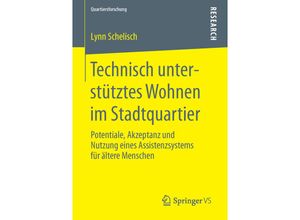 9783658113070 - Quartiersforschung   Technisch unterstütztes Wohnen im Stadtquartier - Lynn Schelisch Kartoniert (TB)