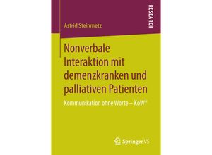 9783658113339 - Nonverbale Interaktion mit demenzkranken und palliativen Patienten - Astrid Steinmetz Kartoniert (TB)