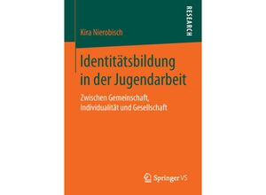 9783658113599 - Identitätsbildung in der Jugendarbeit - Kira Nierobisch Kartoniert (TB)