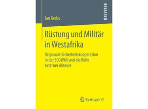 9783658113650 - Rüstung und Militär in Westafrika - Jan Grebe Kartoniert (TB)