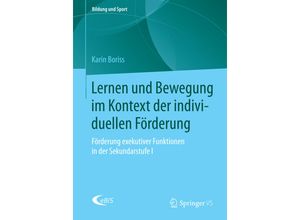 9783658113711 - Lernen und Bewegung im Kontext der individuellen Förderung   Bildung und Sport Bd8 - Karin Boriss Kartoniert (TB)