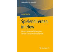 9783658113759 - Medienbildung und Gesellschaft   Spielend Lernen im Flow - Anna Hoblitz Kartoniert (TB)