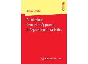 9783658114077 - An Algebraic Geometric Approach to Separation of Variables - Konrad Schöbel Kartoniert (TB)