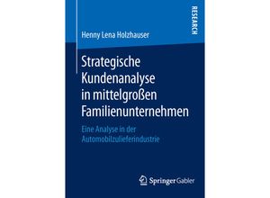 9783658114633 - Strategische Kundenanalyse in mittelgroßen Familienunternehmen - Henny Lena Holzhauser Kartoniert (TB)