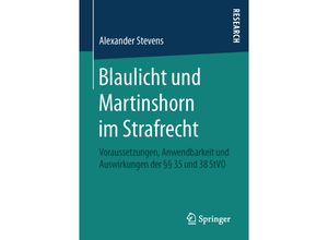 9783658115036 - Blaulicht und Martinshorn im Strafrecht - Alexander Stevens Kartoniert (TB)