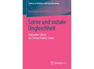 9783658115173 - Szene und soziale Ungleichheit - Nora Friederike Hoffmann Kartoniert (TB)