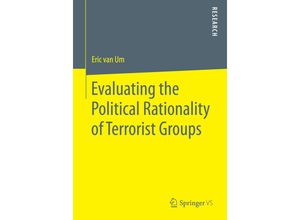 9783658115388 - Evaluating the Political Rationality of Terrorist Groups - Eric van Um Kartoniert (TB)