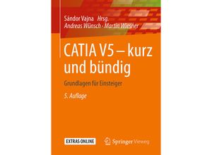 9783658115425 - CATIA V5 - kurz und bündig - Andreas Wünsch Martin Wiesner Kartoniert (TB)