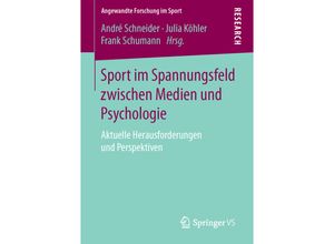 9783658115784 - Angewandte Forschung im Sport   Sport im Spannungsfeld zwischen Medien und Psychologie Kartoniert (TB)