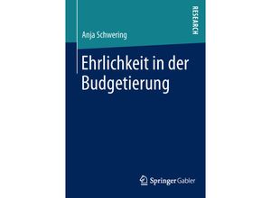 9783658115821 - Ehrlichkeit in der Budgetierung - Anja Schwering Kartoniert (TB)