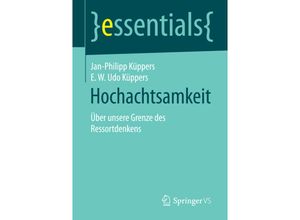 9783658115920 - Essentials   Hochachtsamkeit - Jan-Philipp Küppers E W Udo Küppers Kartoniert (TB)