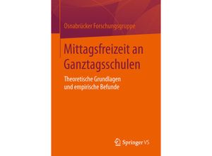 9783658116224 - Mittagsfreizeit an Ganztagsschulen - Osnabrücker Projektgruppe Kartoniert (TB)