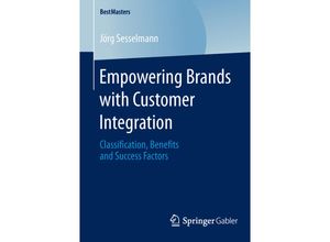 9783658116385 - BestMasters   Empowering Brands with Customer Integration - Jörg Sesselmann Kartoniert (TB)