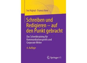 9783658116644 - Schreiben und Redigieren - auf den Punkt gebracht - Ivo Hajnal Franco Item Kartoniert (TB)