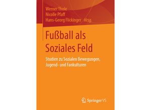 9783658116781 - Fußball als Soziales Feld Kartoniert (TB)