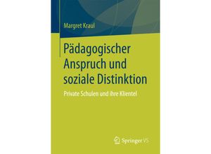 9783658116941 - Pädagogischer Anspruch und soziale Distinktion - Margret Kraul Kartoniert (TB)