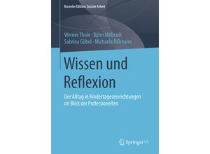 9783658116989 - Wissen und Reflexion - Werner Thole Björn Milbradt Sabrina Göbel Michaela Rißmann Kartoniert (TB)