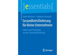 9783658117429 - Essentials   Gesundheitsförderung für kleine Unternehmen - Dieter Melchart Stephan Gronwald Kartoniert (TB)