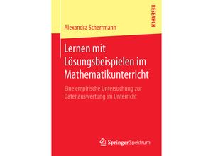 9783658118068 - Lernen mit Lösungsbeispielen im Mathematikunterricht - Alexandra Scherrmann Kartoniert (TB)