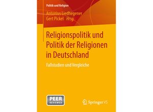 9783658118204 - Politik und Religion   Religionspolitik und Politik der Religionen in Deutschland Kartoniert (TB)