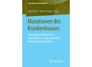 9783658118525 - Gesundheit und Gesellschaft   Mutationen des Krankenhauses Kartoniert (TB)