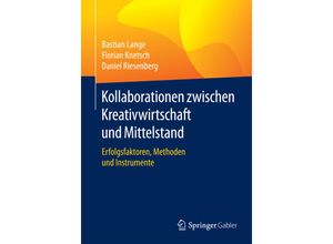 9783658118549 - Kollaborationen zwischen Kreativwirtschaft und Mittelstand - Bastian Lange Florian Knetsch Daniel Riesenberg Kartoniert (TB)