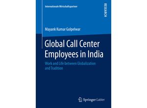 9783658118662 - Internationale Wirtschaftspartner   Global Call Center Employees in India - Mayank Kumar Golpelwar Kartoniert (TB)