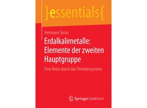 9783658118778 - Essentials   Erdalkalimetalle Elemente der zweiten Hauptgruppe - Hermann Sicius Kartoniert (TB)