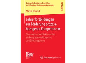 9783658118815 - Lehrerfortbildungen zur Förderung prozessbezogener Kompetenzen   Dortmunder Beiträge zur Entwicklung und Erforschung des Mathematikunterrichts Bd24 - Martin Reinold Kartoniert (TB)