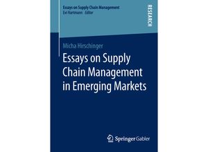 9783658119454 - Essays On Supply Chain Management   Essays on Supply Chain Management in Emerging Markets - Micha Hirschinger Kartoniert (TB)