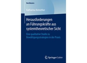 9783658119492 - BestMasters   Herausforderungen an Führungskräfte aus systemtheoretischer Sicht - Katharina Kemether Kartoniert (TB)