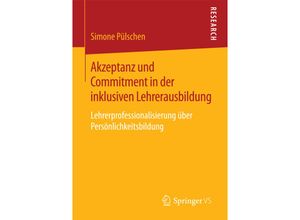 9783658119713 - Akzeptanz und Commitment in der inklusiven Lehrerausbildung - Simone Pülschen Kartoniert (TB)