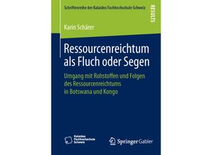 9783658119737 - Schriftenreihe der Kalaidos Fachhochschule Schweiz   Ressourcenreichtum als Fluch oder Segen - Karin Schärer Kartoniert (TB)