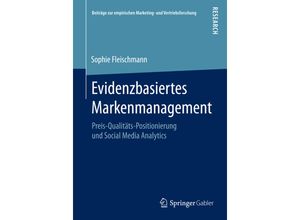 9783658119973 - Beiträge zur empirischen Marketing- und Vertriebsforschung   Evidenzbasiertes Markenmanagement - Sophie Fleischmann Kartoniert (TB)