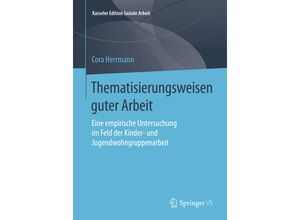 9783658120429 - Thematisierungsweisen guter Arbeit - Cora Herrmann Kartoniert (TB)