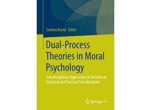 9783658120528 - Dual-Process Theories in Moral Psychology Kartoniert (TB)