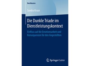 9783658121099 - BestMasters   Die Dunkle Triade im Dienstleistungskontext - Sandra Kruse Kartoniert (TB)