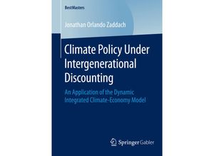 9783658121334 - BestMasters   Climate Policy Under Intergenerational Discounting - Jonathan Orlando Zaddach Kartoniert (TB)