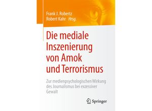 9783658121358 - Die mediale Inszenierung von Amok und Terrorismus Kartoniert (TB)