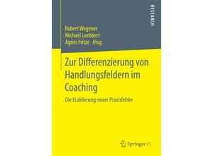 9783658121396 - Zur Differenzierung von Handlungsfeldern im Coaching - Robert Wegener Michael Loebbert Kartoniert (TB)