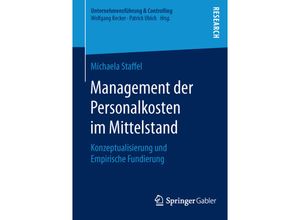 9783658121464 - Unternehmensführung & Controlling   Management der Personalkosten im Mittelstand - Michaela Staffel Kartoniert (TB)