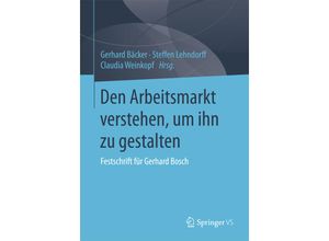 9783658121587 - Den Arbeitsmarkt verstehen um ihn zu gestalten Kartoniert (TB)