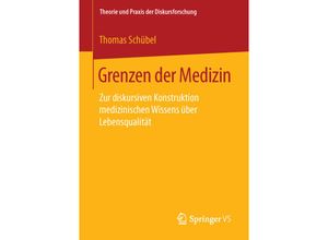 9783658122041 - Theorie und Praxis der Diskursforschung   Grenzen der Medizin - Thomas Schübel Kartoniert (TB)